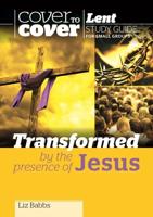 Transformed by the Presence of Jesus