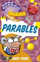 Professor Bumblebrain's Bonkers Book on ... Parables