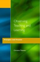 Observing Teaching and Learning : Principles and Practice