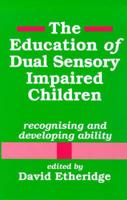 The Education of Dual Sensory Impaired Children