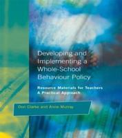 Developing and Implementing a Whole-School Behavior Policy : A Practical Approach