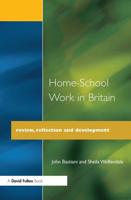 Home-School Work in Britain : Review, Reflection, and Development