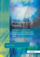 Practical Record Keeping : Development and Resource Material for Staff Working with Pupils with Special Educational Needs