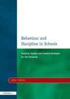 Behaviour & Discipline in Schools, Two : Practical, Positive & Creative Strategies for the Class