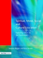 Spiritual, Moral, Social, & Cultural Education : Exploring Values in the Curriculum