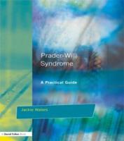 Prader-Willi Syndrome : A practical guide