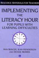 Implementing the Literacy Hour for Pupils With Learning Difficulties