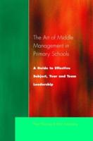 The Art of Middle Management in Secondary Schools : A Guide to Effective Subject and Team Leadership