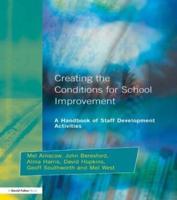 Creating the Conditions for School Improvement : A Handbook of Staff Development Activities