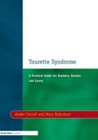 Tourette Syndrome : A Practical Guide for Teachers, Parents and Carers