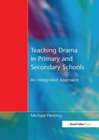 Teaching Drama in Primary and Secondary Schools : An Integrated Approach