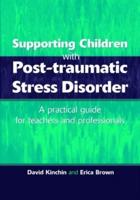 Supporting Children With Post-Traumatic Stress Disorder