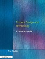 Primary Design and Technology : A Prpcess for Learning