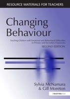 Changing Behaviour : Teaching Children with Emotional Behavioural Difficulties in Primary and Secondary Classrooms