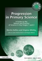 Progression in Primary Science : A Guide to the Nature and Practice of Science in Key Stages 1 and 2