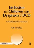 Inclusion for Children with Dyspraxia : A Handbook for Teachers