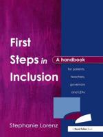 First Steps in Inclusion : A Handbook for Parents, Teachers, Governors and LEAs