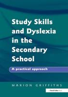Study Skills and Dyslexia in the Secondary School : A Practical Approach