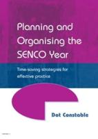 Planning and Organising the SENCO Year : Time Saving Strategies for Effective Practice