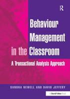 Behaviour Management in the Classroom : A Transactional Analysis Approach