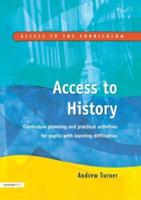 Access to History : Curriculum Planning and Practical Activities for Children with Learning Difficulties