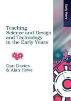 Teaching Science, Design and Technology in the Early Years