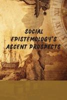 Social Epistemology's Ascent Prospects