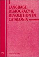 Language, Democracy and Devolution in Catalonia