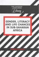 Gender, Literacy and Life Chances in Sub-Saharan Africa