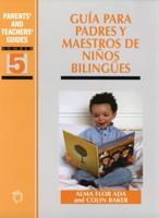 Guía Para Padres Y Maestros De Niños Bilingües