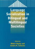 Language Socialization in Bilingual and Multilingual Societies