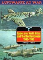 Eagles Over North Africa and the Mediterranean, 1940-1943