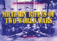 Military Rifles of Two World Wars