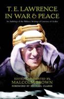 T.E. Lawrence in War and Peace