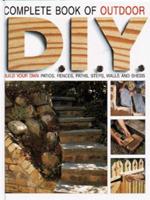 The Complete Book of Outdoor DIY