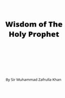 Wisdom of The  Holy Prophet