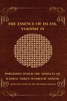 The Essence of Islam Volume IV