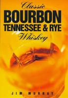 Classic Bourbon, Tennessee & Rye Whiskey