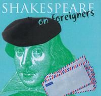 Shakespeare on Foreigners