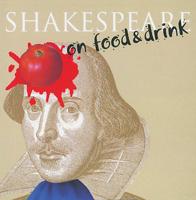 Shakespeare on Food and Drink