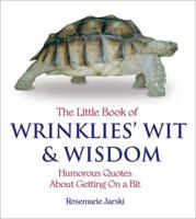 The Little Book of Wrinklies' Wit & Wisdom