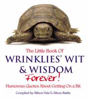 The Little Book of Wrinklies' Wit and Wisdom Forever!