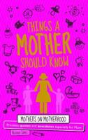 Things a Mother Should Know