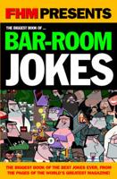 FHM Presents the Biggest Book of Bar-Room Jokes