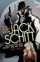You Don't Know-- Jack Schitt