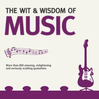 The Wit & Wisdom of Music