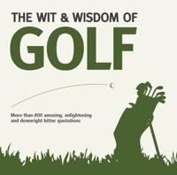 The Wit & Wisdom of Golf