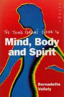 The Young Person's Guide to Mind, Body and Spirit