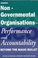 Non-Governmental Organisations - Performance and Accountability: Beyond the Magic Bullet