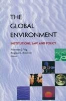 The Global Environment: Institutions, Law and Policy